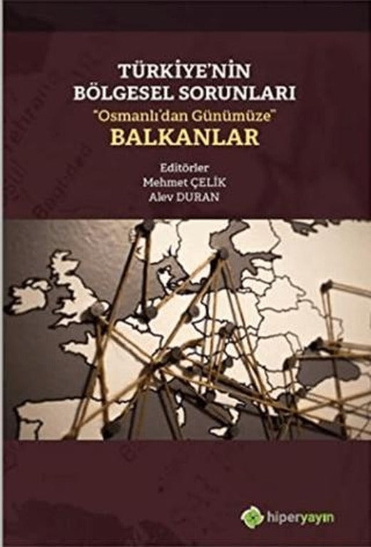 Türkiye’nin Bölgesel Sorunları “Osmanlı’dan Günümüze” Balkanlar | Hiperlink Yayınları (Ciltsiz)