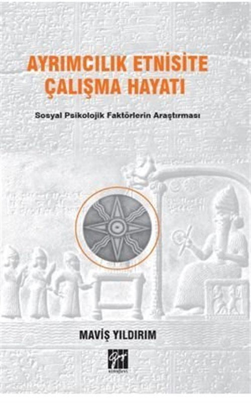 Ayrımcılık Etnisite Çalışma Hayatı | Gazi Kitabevi (Ciltsiz)