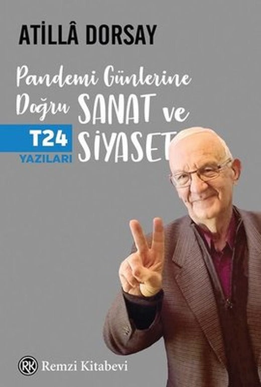 Pandemi Günlerine Doğru Sanat ve Siyaset - T24 Yazıları | Remzi Kitabevi