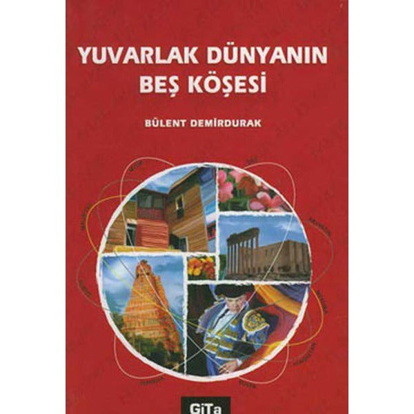 Yuvarlak Dünyanın Beş Köşesi | Gita Yayınları (Ciltsiz)