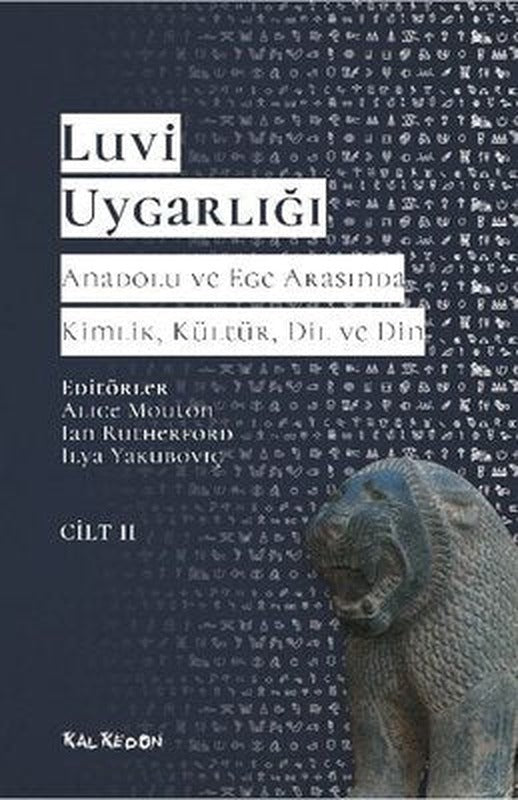 Luvi Uygarlığı Cilt 2 - Anadolu ve Ege Arasında Kimlik Kültür Dil Din | Kalkedon