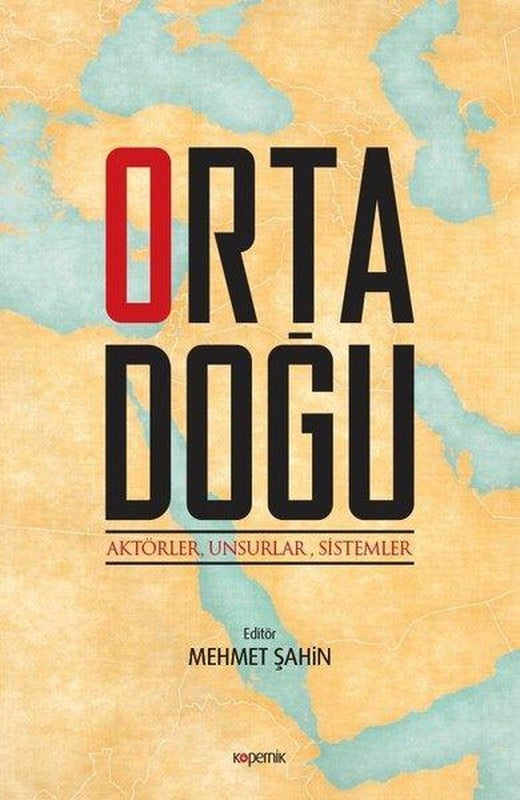 Orta Doğu:AktörlerUnsurlarSistemler | Kopernik Kitap (İnce Kapak)