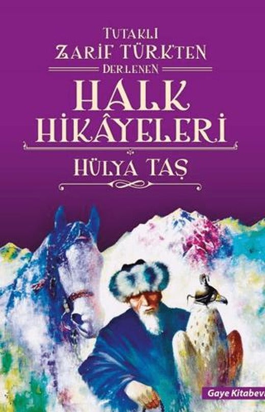 Tutaklı Zarif Türk’ten Derlenen Halk Hikâyeleri | Gaye Kitabevi (Ciltsiz)