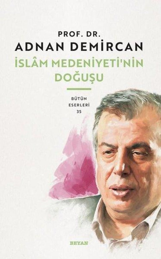 İslam Medeniyeti'nin Doğuşu | Beyan Yayınları (İnce Kapak)