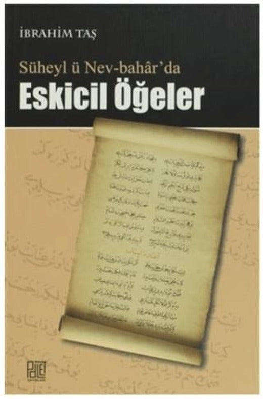 Süheyl ü Nev-Bahar’da Eskicil Öğeler | Palet Yayınları (Ciltsiz)