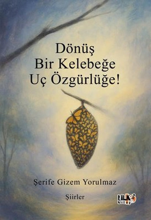 Dönüş Bir Kelebeğe Uç Özgürlüğe! | Tilki Kitap (İnce Kapak)