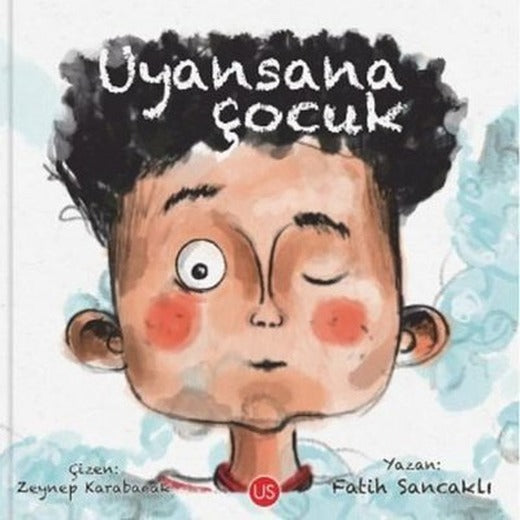 Uyansana Çocuk | Us Yayınları