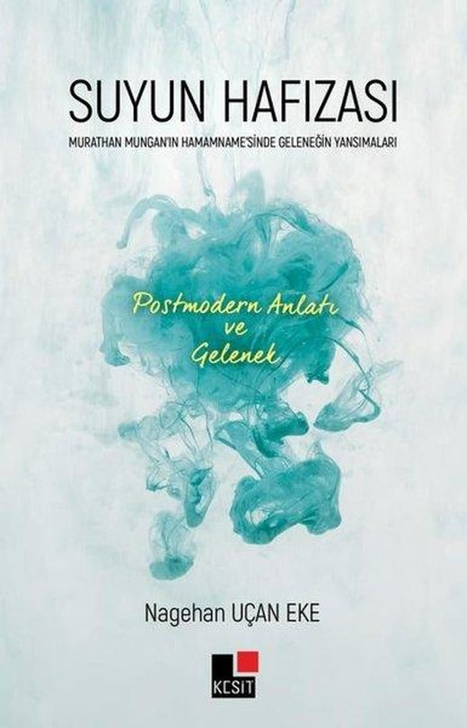 Suyun Hafızası - Postmodern Anlatı ve Gelenek | Kesit Yayınları (İnce Kapak)