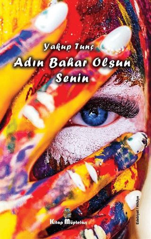 Adın Bahar Olsun Senin | Kitap Müptelası Yayınları (Ciltsiz)
