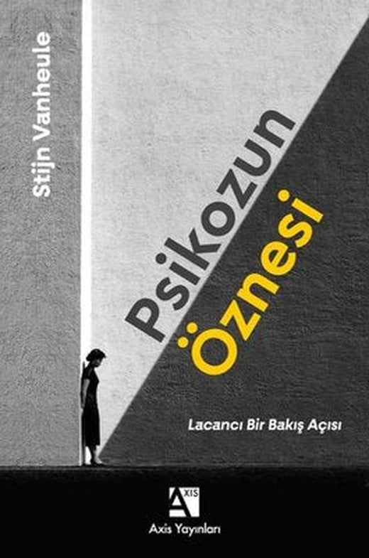 Psikozun Öznesi - Lacancı Bir Bakış Açısı | Axis Yayınları