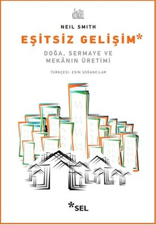 Eşitsiz Gelişim - Doğa, Sermaye ve Mekânın Üretimi