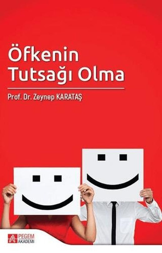 Öfkenin Tutsağı Olma | Pegem Akademi Yayıncılık (Ciltsiz)