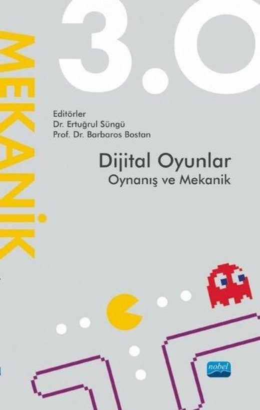 Dijital Oyunlar Oynanış ve Mekanik | Nobel Akademik Yayıncılık (İnce Kapak)