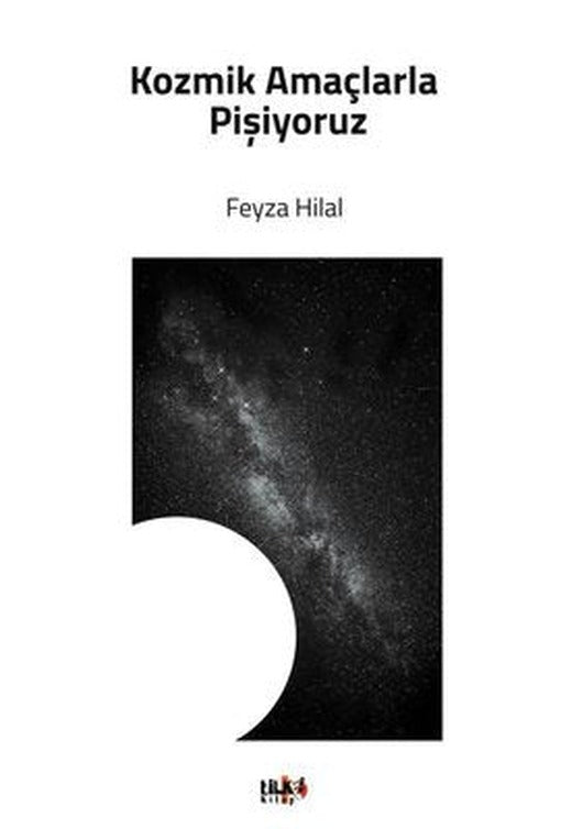 Kozmik Amaçlarla Pişiyoruz | Tilki Yayınları
