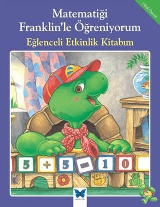 Matematiği Franklin’le Öğreniyorum: Eğlenceli Etkinlik Kitabım
