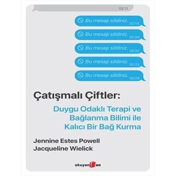 Çatışmalı Çiftler - Duygu Odaklı Terapi ve Bağlanma Bilimi ile Kalıcı Bir Bağ Kurma | Okuyan Us Yayınları (İnce Kapak)