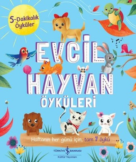 Evcil Hayvan Öyküleri - 5 Dakikalık Öyküler | İş Bankası Kültür Yayınları