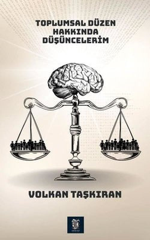 Toplumsal Düzen Hakkında Düşüncelerim | Volkan Taşkıran (İnce Kapak)