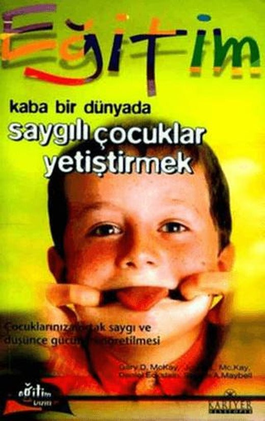Kaba Bir Dünyada Saygılı  Çocuklar Yetiştirmek | Kariyer Yayınları (Ciltsiz)
