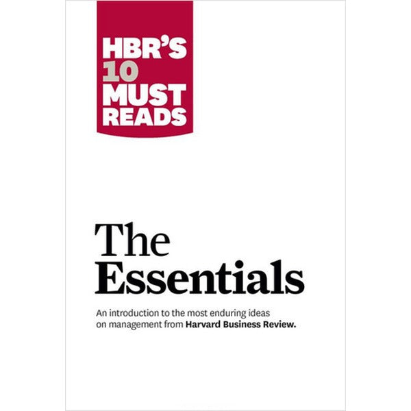HBR'S 10 Must Reads: The Essentials | Harvard Business Review Press