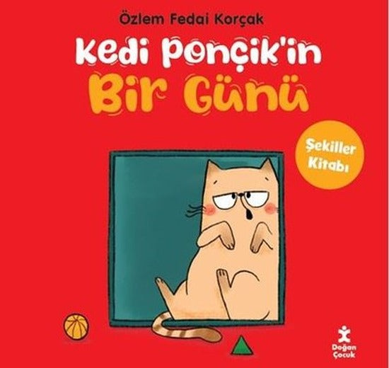 Kedi Ponçik'in Bir Günü - Şekiller Kitabı | Doğan Çocuk (İnce Kapak)
