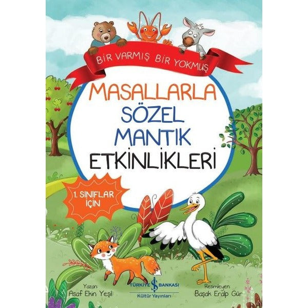 Bir Varmış Bir Yokmuş - Masallarla Sözel Mantık Etkinlikleri - 1.Sınıflar İçin | İş Bankası Kültür Yayınları
