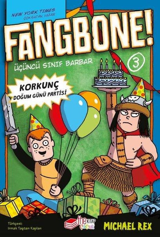 Fangbone! 3 - Korkunç Doğum Günü Partisi - Üçüncü Sınıf Barbar | The Çocuk (İnce Kapak)