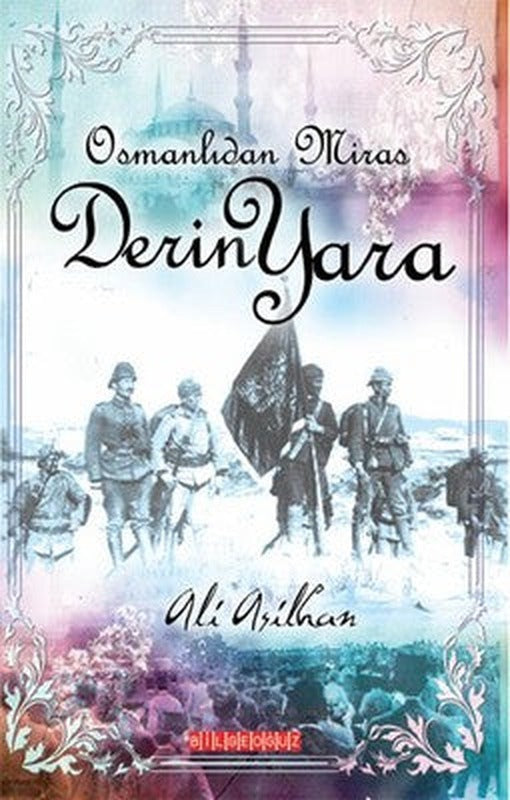 Osmanlı'dan Miras Derin Yara | Bilgeoğuz Yayınları