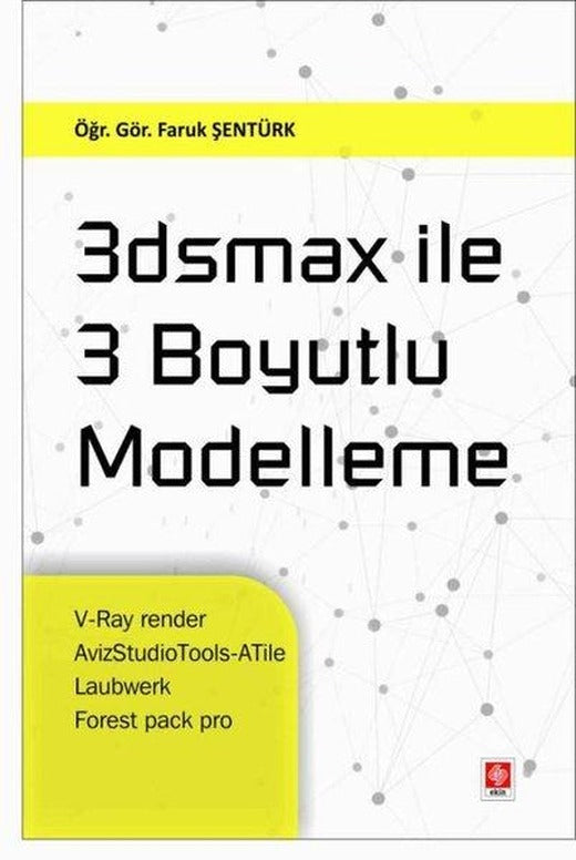 3Dsmax İle 3 Boyutlu Modelleme | Ekin Basım Yayın (İnce Kapak)