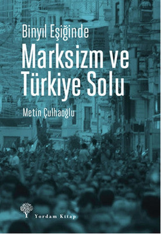 Binyıl Eşiğinde Marksizm ve Türkiye Solu | Yordam Kitap