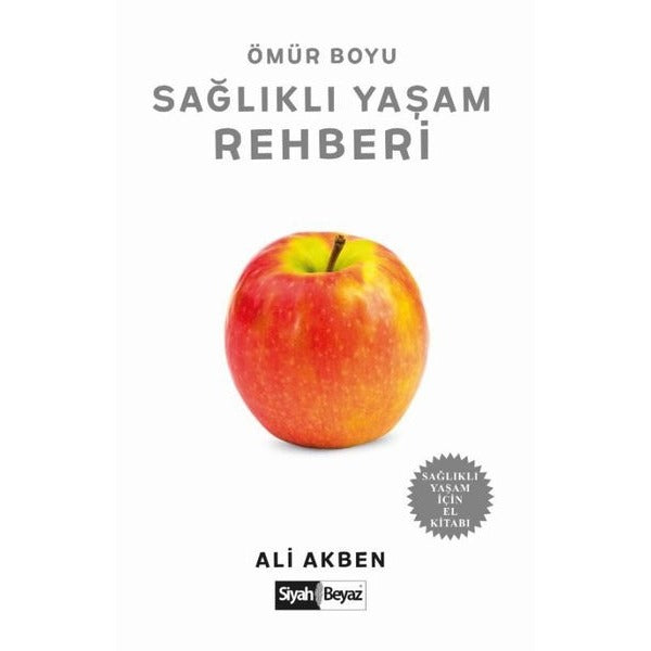 Ömür Boyu Sağlıklı Yaşam Rehberi | Siyah Beyaz (İnce Kapak)
