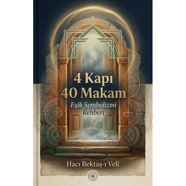 4 Kapı 40 Makam - Eşik Sembolizmi Rehberi | Hatem-ül Enbiya Yayıncılık (İnce Kapak)