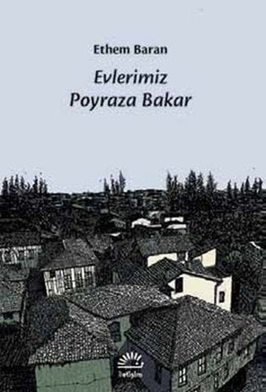 Evimiz Poyraza Bakar | İletişim Yayınları