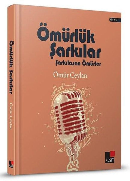 Ömürlük Şarkılar - Şarkılaşan Ömürler | Kesit Yayınları (Ciltli)
