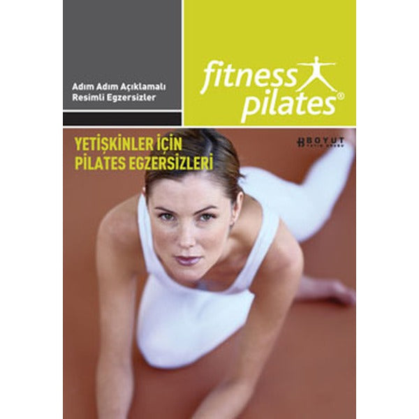 Pilates - Yetişkinler İçin Pilates Egzersizleri /Sistem 27 | Boyut Yayın Grubu (İnce Kapak)