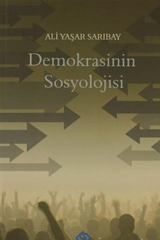 Demokrasinin Sosyolojisi | Sentez Yayınları (Ciltsiz)