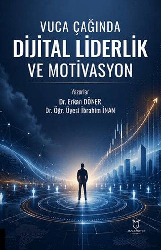 Vuca Çağında Dijital Liderlik ve Motivasyon | Akademisyen Kitabevi (Ciltsiz)