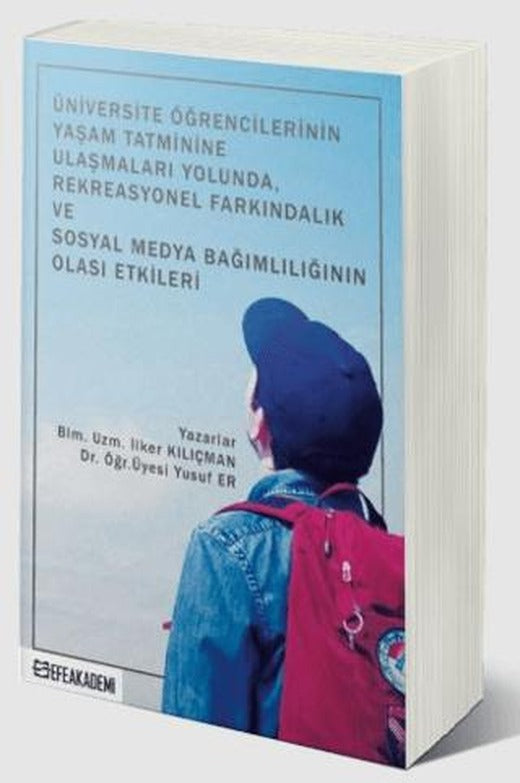 Üniversite Öğrencilerinin Yaşam Tatminine Ulaşmaları Yolunda, Rekreasyonel Farkındalık ve Sosyal Medya Bağımlılığının Olası Etkileri