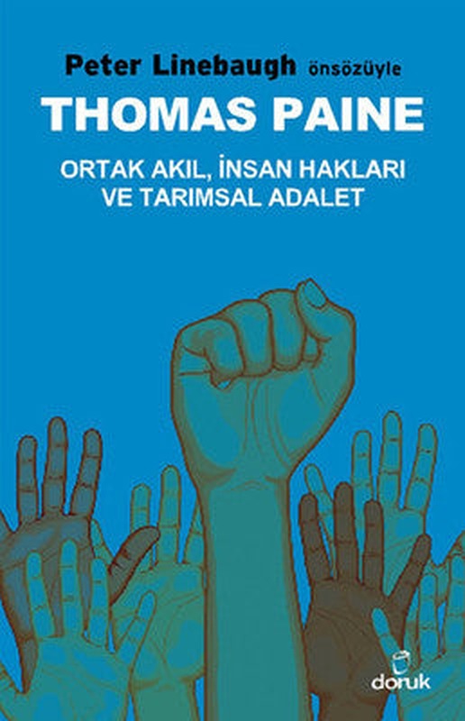 Thomas Paine - Ortak Akıl İnsan Hakları ve Tarımsal Adalet | Doruk Yayınları