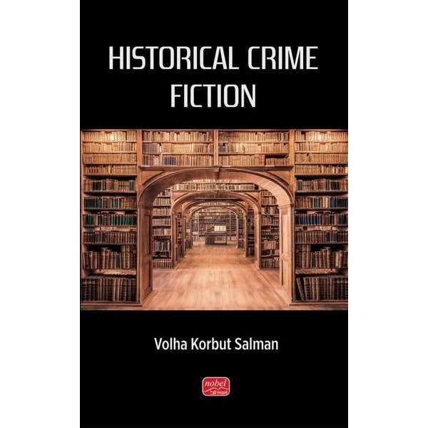 Historical Crime Fiction | Nobel Bilimsel Eserler (İnce Kapak)