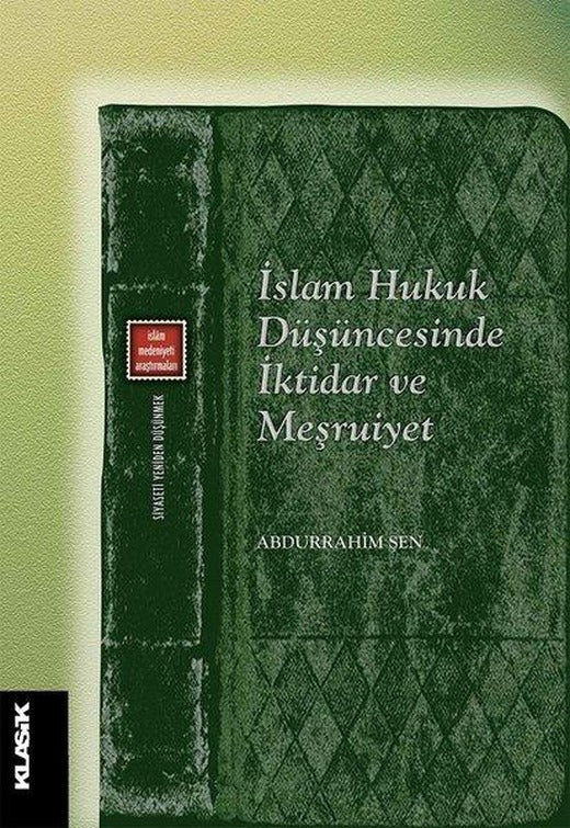 İslam Hukuk Düşüncesinde İktiar ve Meşruiyet | Klasik Yayınları (İnce Kapak)