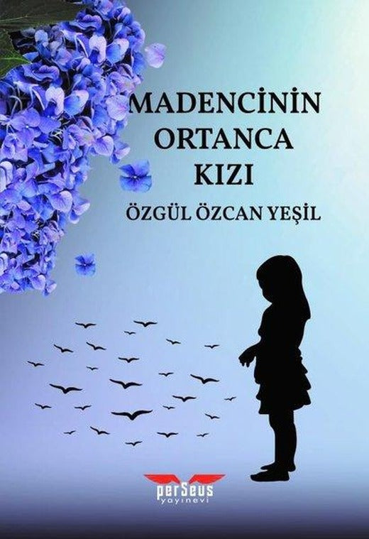 Madencinin Ortanca Kızı | Perseus Yayınevi (İnce Kapak)