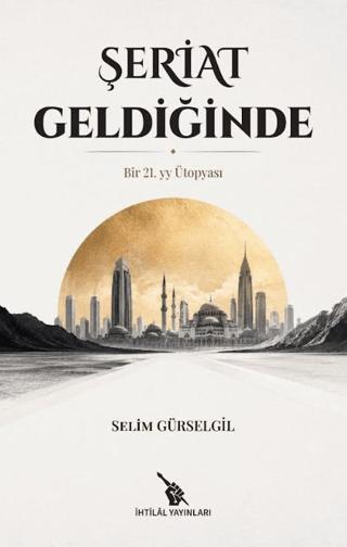 Şeriat Geldiğinde - Bir 21. YY. Ütopyası | İhtilal Yayınları (Ciltsiz)  - Resim 1