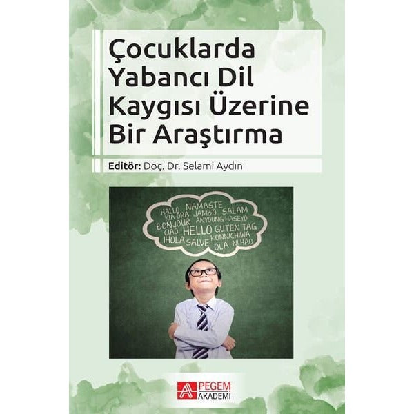 Çocuklarda Yabancı Dil Kaygısı Üzerine Bir Araştırma | Pegem Akademi Yayıncılık (Ciltsiz)