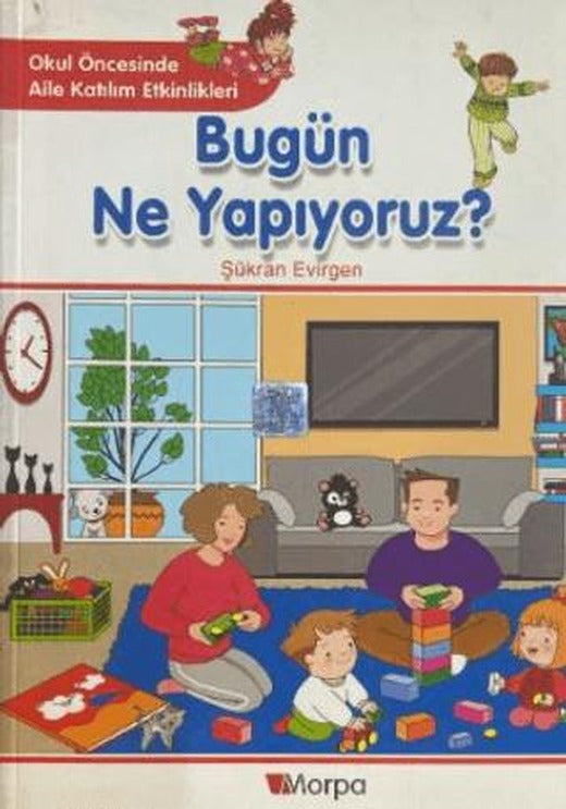 Bugün Ne Yapıyoruz? | Morpa Kültür Yayınları (Ciltsiz)