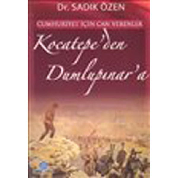 Cumhuriyet İçin Canverenler Kocatepe'den Dumlupınar'a | Ozan Yayıncılık