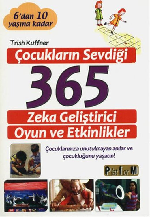 Çocukların Sevdiği 365 Zeka Geliştirici Oyun ve Etkinlikler | Platform Yayınları (İnce Kapak)