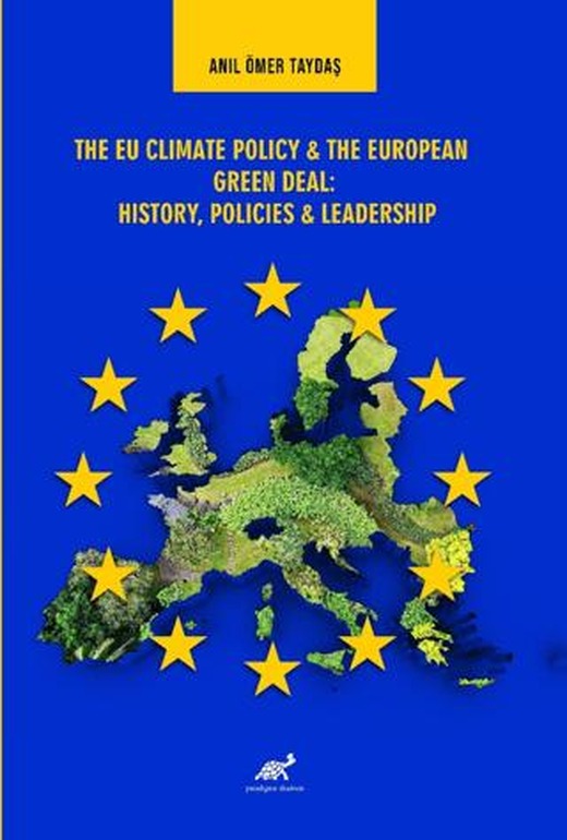 The EU Climate Policy and The European Green Deal: History, Policies and Leadership | Paradigma Akademi Yayınları (Ciltsiz)