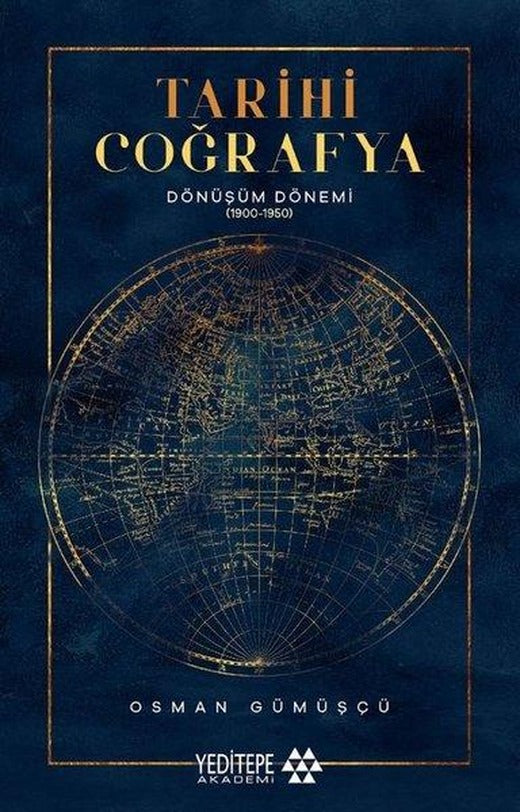 Tarihi Coğrafya: Dönüşüm Dönemi (1900 - 1950) | Yeditepe Akademi (İnce Kapak)