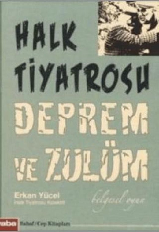 Halk Tiyatrosu Deprem ve Zulüm | Yaba Yayınları (Ciltsiz)